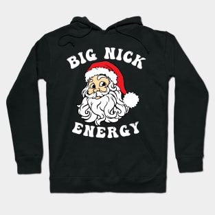 Big Nick Energy Funny Xmas Christmas Funny Vintage Santa Claus Wink Christmas Hoodie